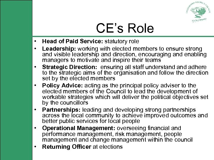 CE’s Role • Head of Paid Service: statutory role • Leadership: working with elected
