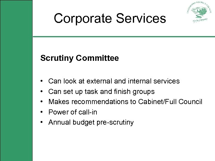 Corporate Services Scrutiny Committee • • • Can look at external and internal services