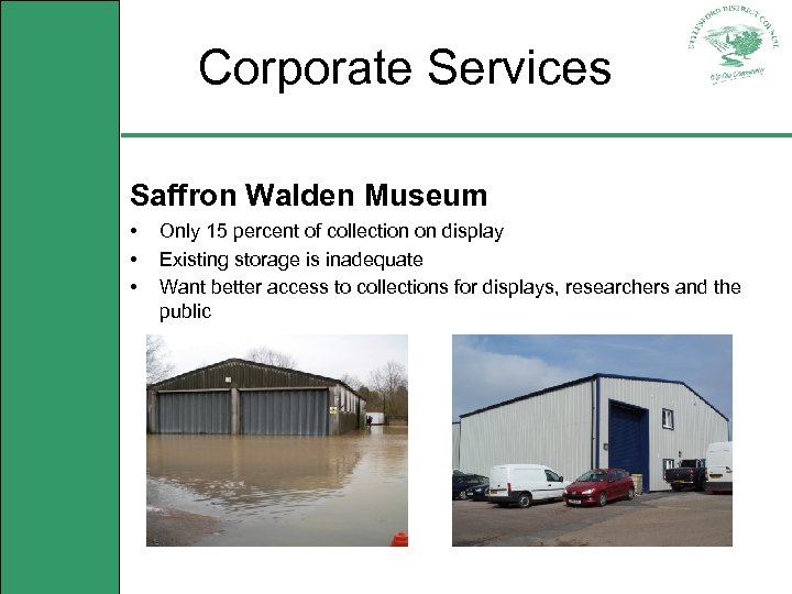 Corporate Services Saffron Walden Museum • • • Only 15 percent of collection on