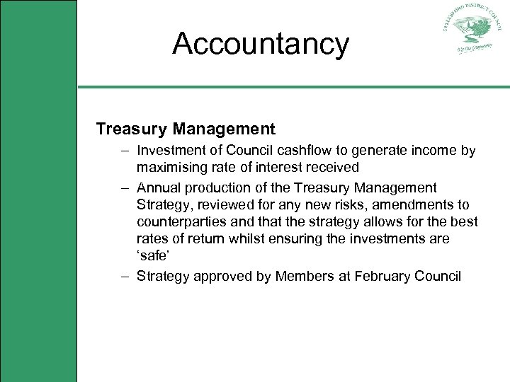Accountancy Treasury Management – Investment of Council cashflow to generate income by maximising rate