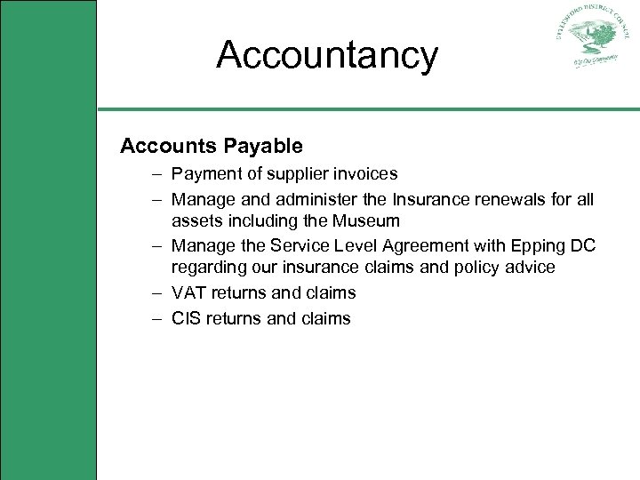 Accountancy Accounts Payable – Payment of supplier invoices – Manage and administer the Insurance