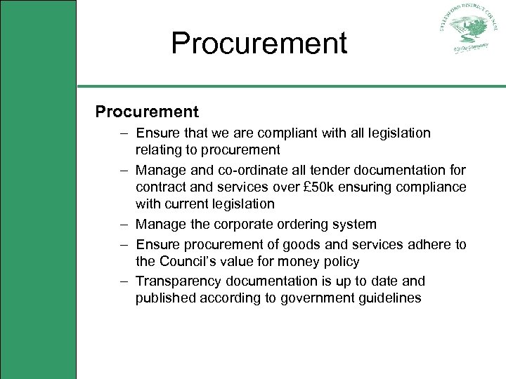 Procurement – Ensure that we are compliant with all legislation relating to procurement –