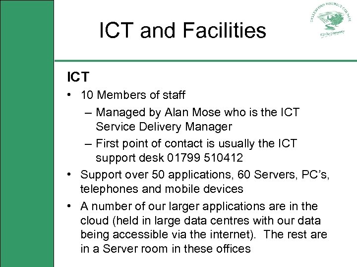 ICT and Facilities ICT • 10 Members of staff – Managed by Alan Mose