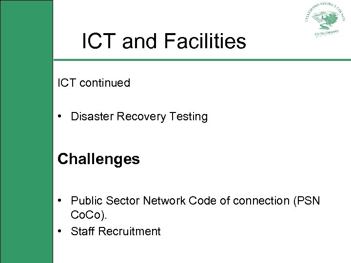 ICT and Facilities. Services ICT continued • Disaster Recovery Testing Challenges • Public Sector