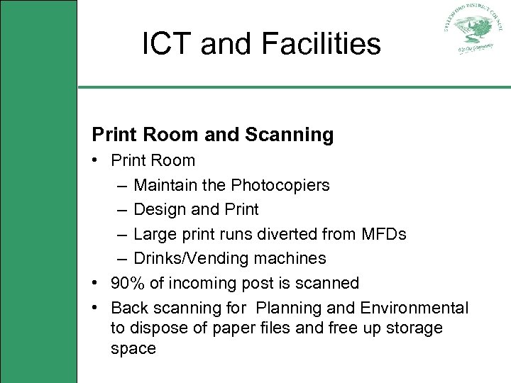 ICT and Facilities Print Room and Scanning • Print Room – Maintain the Photocopiers