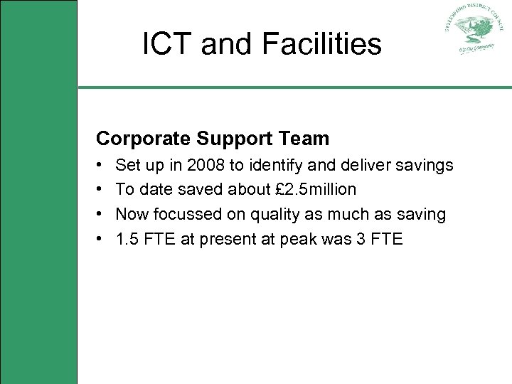 ICT and Facilities Corporate Support Team • • Set up in 2008 to identify