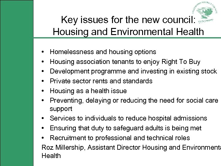 Key issues for the new council: Housing and Environmental Health • • • Homelessness