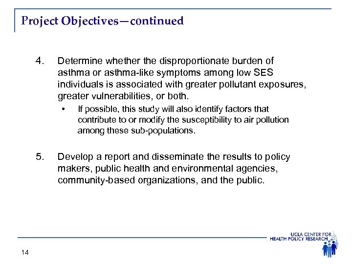 Project Objectives—continued 4. Determine whether the disproportionate burden of asthma or asthma-like symptoms among