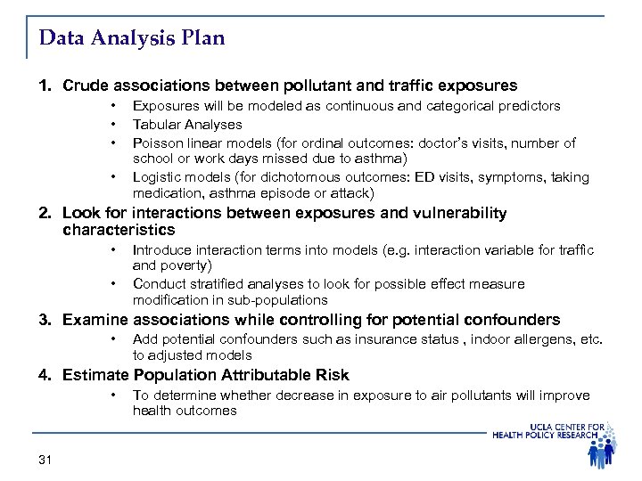 Data Analysis Plan 1. Crude associations between pollutant and traffic exposures • • Exposures