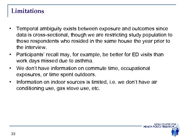 Limitations • Temporal ambiguity exists between exposure and outcomes since data is cross-sectional, though