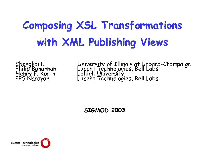 Composing XSL Transformations with XML Publishing Views Chengkai Li Philip Bohannon Henry F. Korth