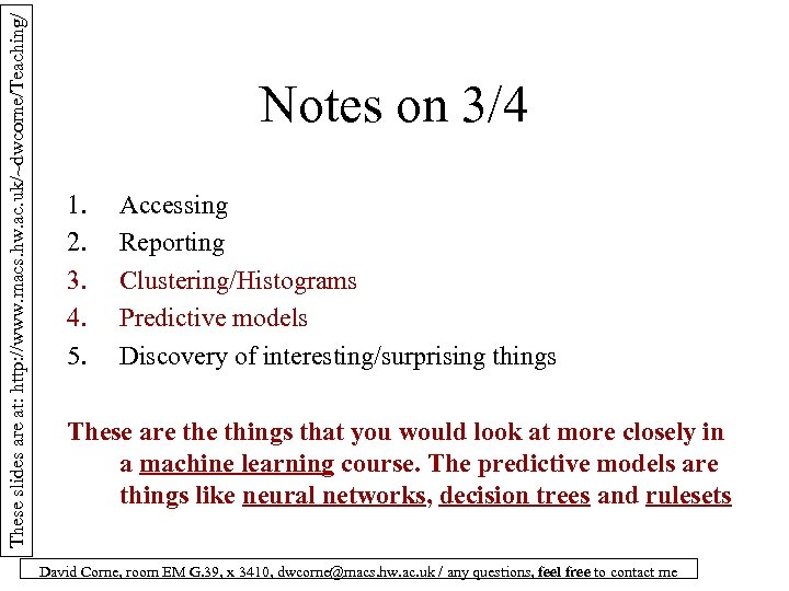 These slides are at: http: //www. macs. hw. ac. uk/~dwcorne/Teaching/ Notes on 3/4 1.