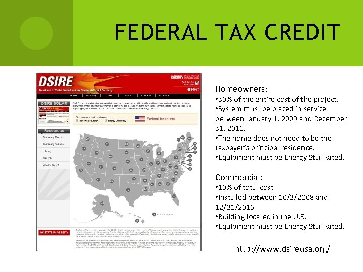 FEDERAL TAX CREDIT Homeowners: • 30% of the entire cost of the project. •