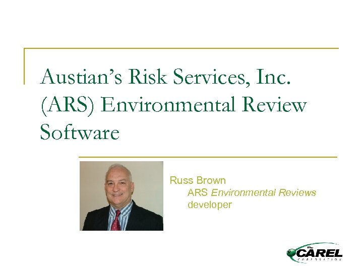 Austian’s Risk Services, Inc. (ARS) Environmental Review Software Russ Brown ARS Environmental Reviews developer