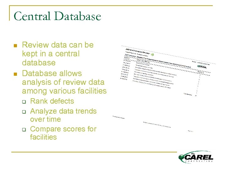 Central Database n n Review data can be kept in a central database Database