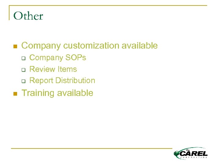 Other n Company customization available q q q n Company SOPs Review Items Report