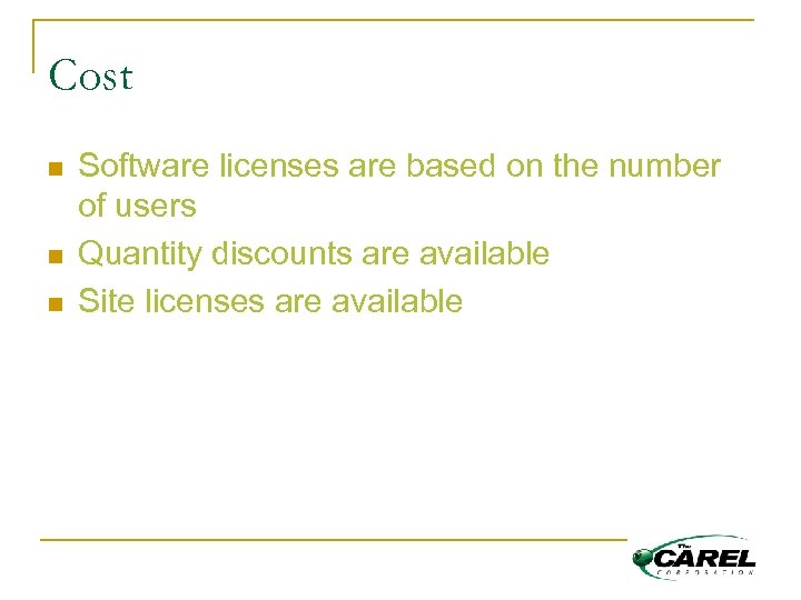 Cost n n n Software licenses are based on the number of users Quantity