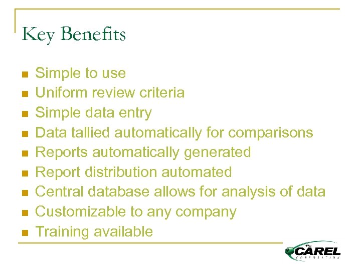 Key Benefits n n n n n Simple to use Uniform review criteria Simple