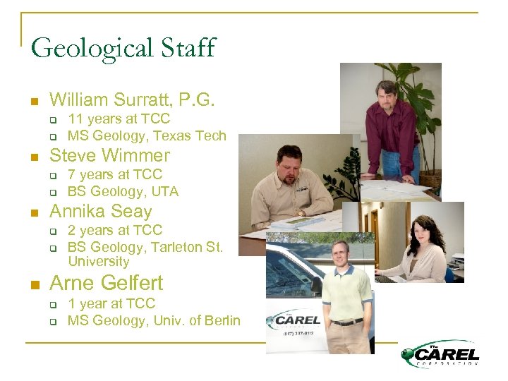 Geological Staff n William Surratt, P. G. q q n Steve Wimmer q q