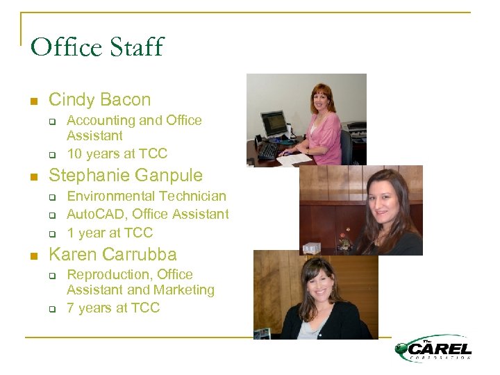 Office Staff n Cindy Bacon q q n Stephanie Ganpule q q q n