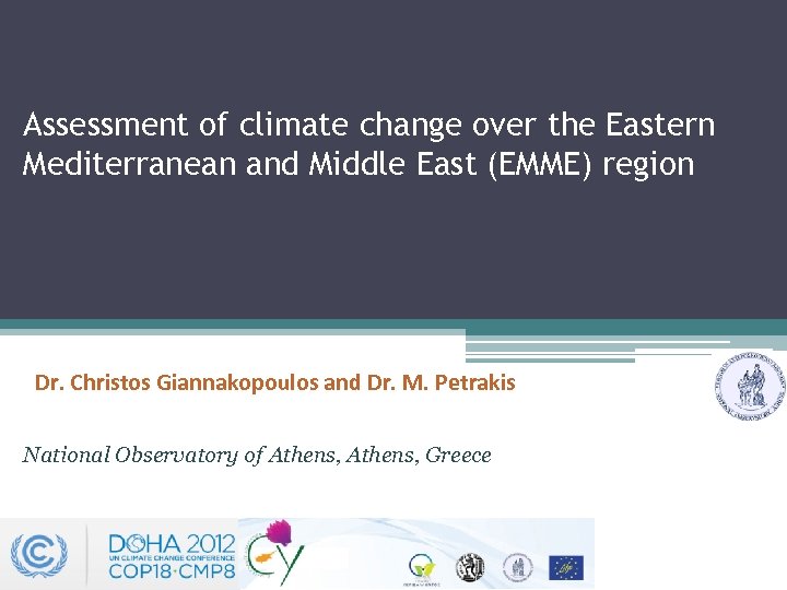 Assessment of climate change over the Eastern Mediterranean and Middle East (EMME) region Dr.