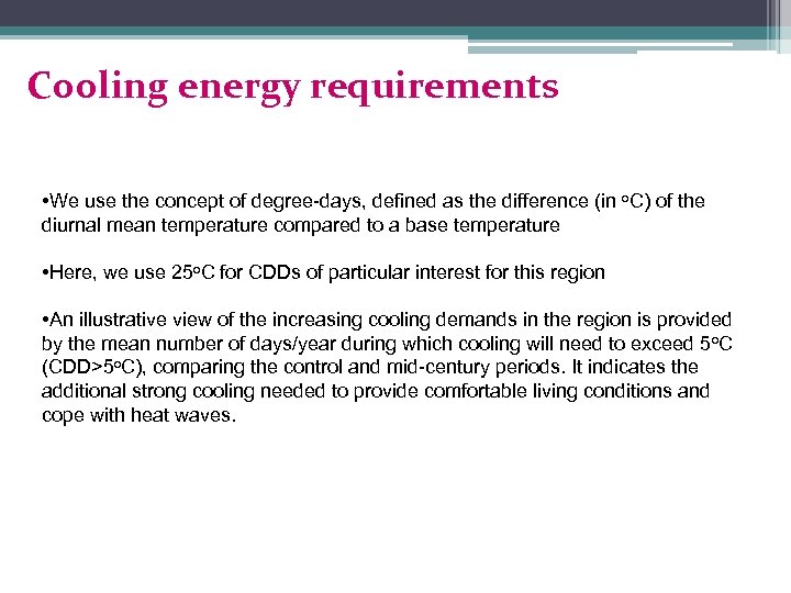 Cooling energy requirements • We use the concept of degree-days, defined as the difference