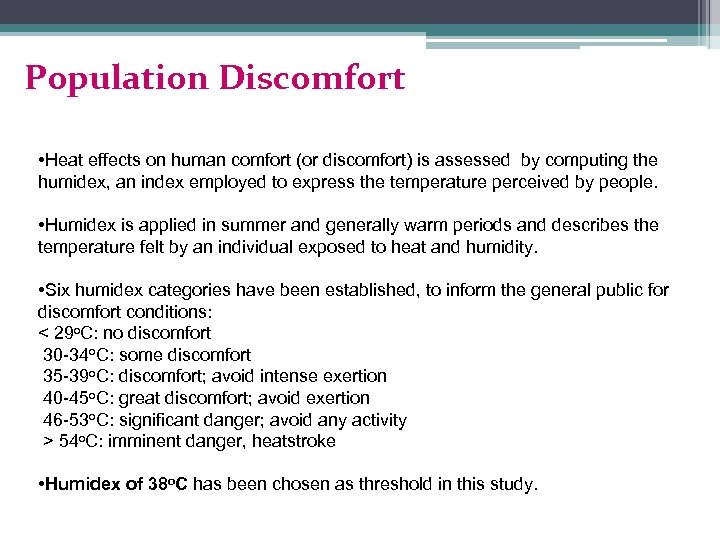 Population Discomfort • Heat effects on human comfort (or discomfort) is assessed by computing