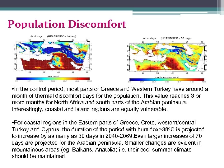 Population Discomfort • In the control period, most parts of Greece and Western Turkey