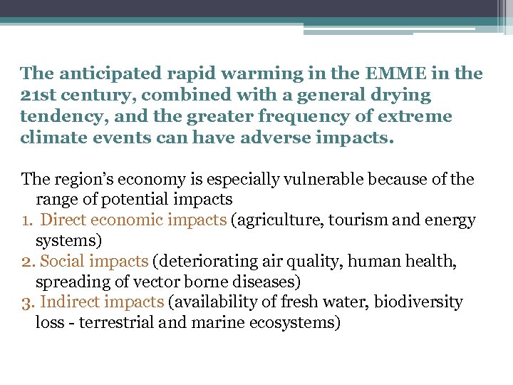 The anticipated rapid warming in the EMME in the 21 st century, combined with