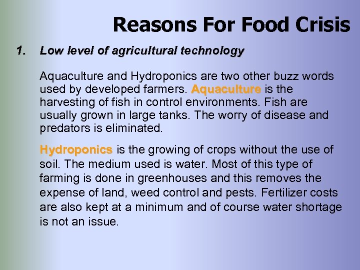 Reasons For Food Crisis 1. Low level of agricultural technology Aquaculture and Hydroponics are