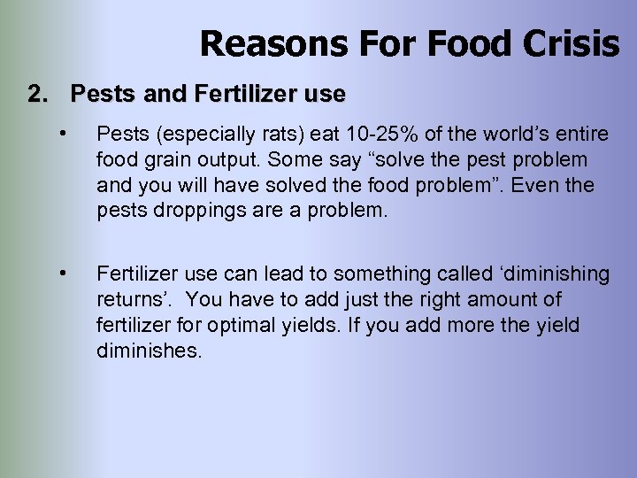 Reasons For Food Crisis 2. Pests and Fertilizer use • Pests (especially rats) eat