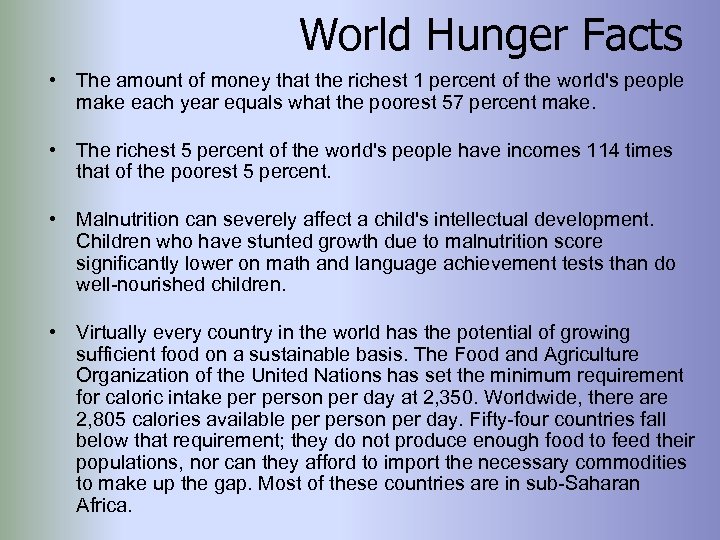 World Hunger Facts • The amount of money that the richest 1 percent of