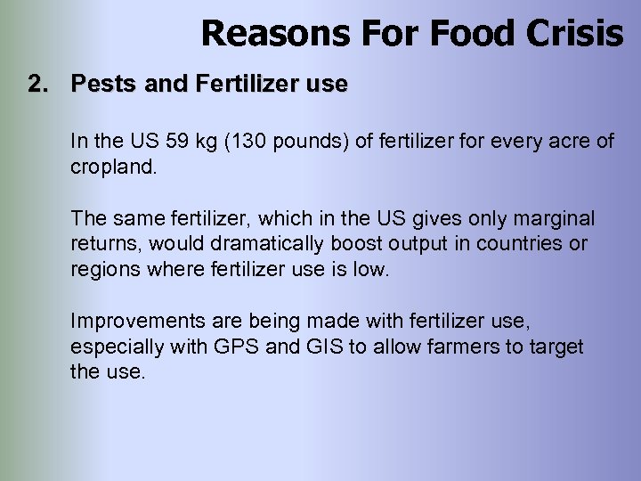 Reasons For Food Crisis 2. Pests and Fertilizer use In the US 59 kg