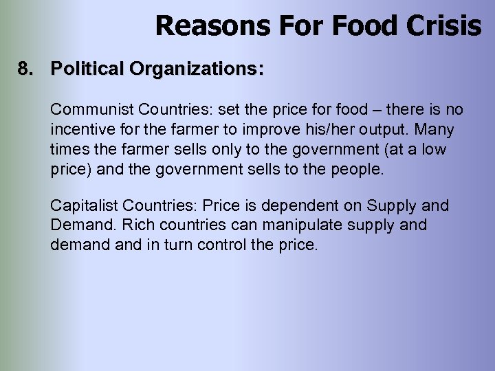 Reasons For Food Crisis 8. Political Organizations: Communist Countries: set the price for food