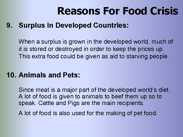 Reasons For Food Crisis 9. Surplus in Developed Countries: When a surplus is grown