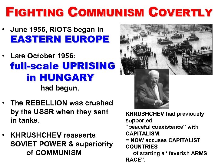 FIGHTING COMMUNISM COVERTLY • June 1956, RIOTS began in EASTERN EUROPE • Late October