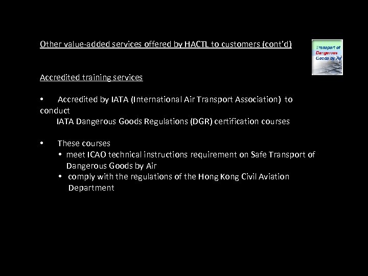 Other value-added services offered by HACTL to customers (cont’d) Accredited training services • Accredited