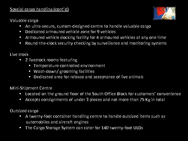 Special cargo handling (cont’d) Valuable cargo • An ultra-secure, custom-designed centre to handle valuable