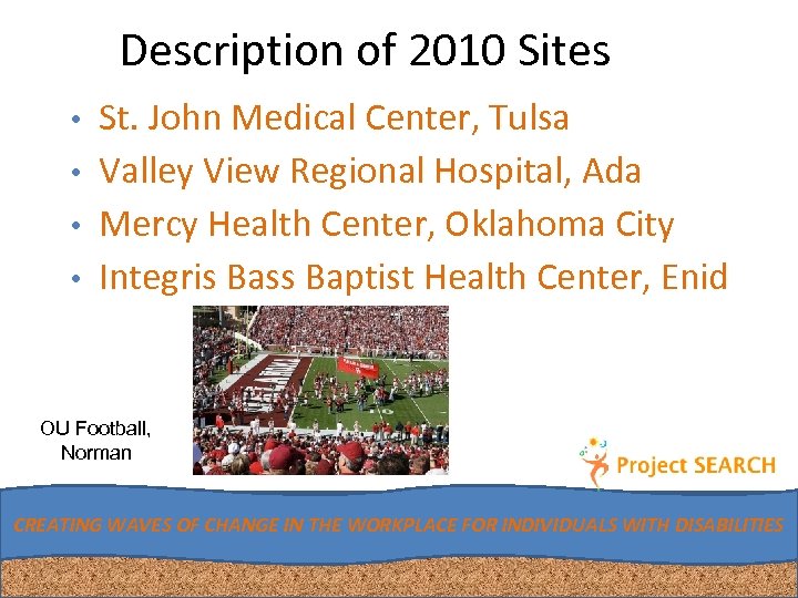 Description of 2010 Sites • St. John Medical Center, Tulsa • Valley View Regional