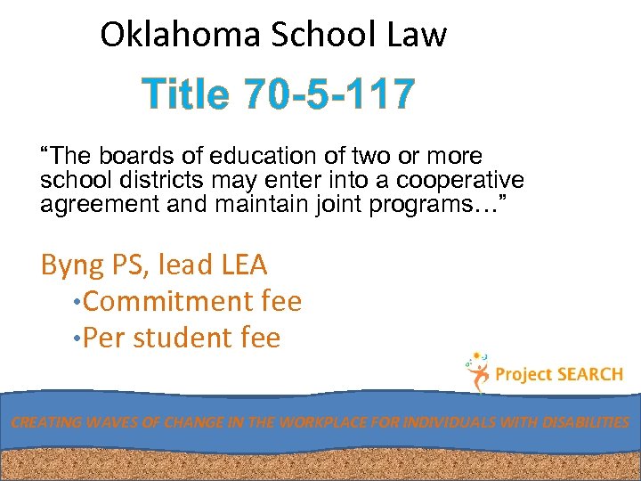 Oklahoma School Law Title 70 -5 -117 “The boards of education of two or