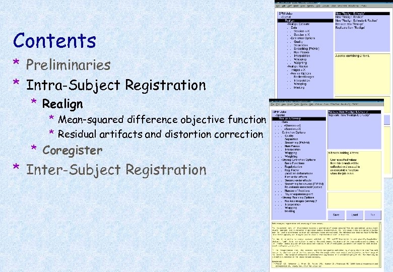 Contents * Preliminaries * Intra-Subject Registration * Realign * Mean-squared difference objective function *