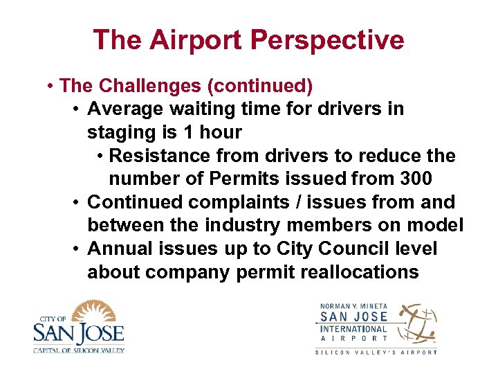 The Airport Perspective • The Challenges (continued) • Average waiting time for drivers in
