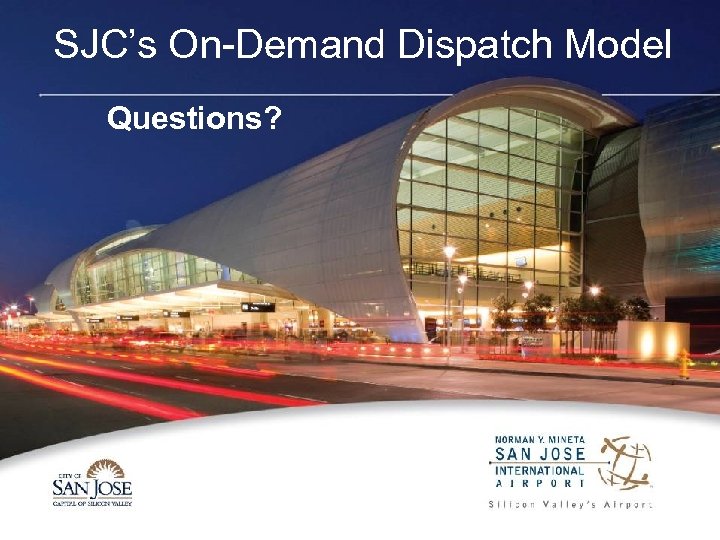 SJC’s On-Demand Dispatch Model Questions? 