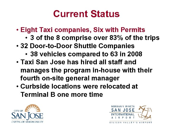 Current Status • Eight Taxi companies, Six with Permits • 3 of the 8