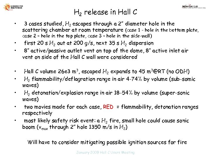 H 2 release in Hall C • 3 cases studied, H 2 escapes through