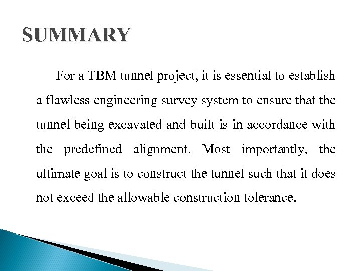 SUMMARY For a TBM tunnel project, it is essential to establish a flawless engineering