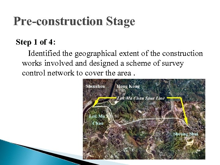 Pre-construction Stage Step 1 of 4: Identified the geographical extent of the construction works