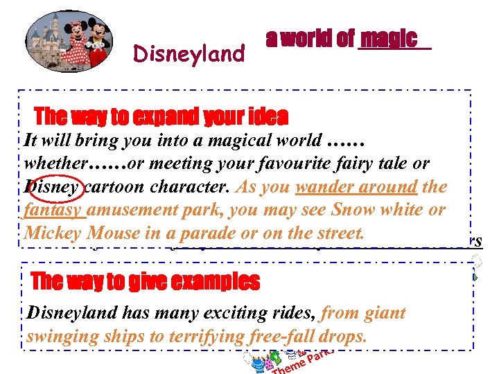 Disneyland a world of ______ magic Two Main Aspects of Fun Activities The way
