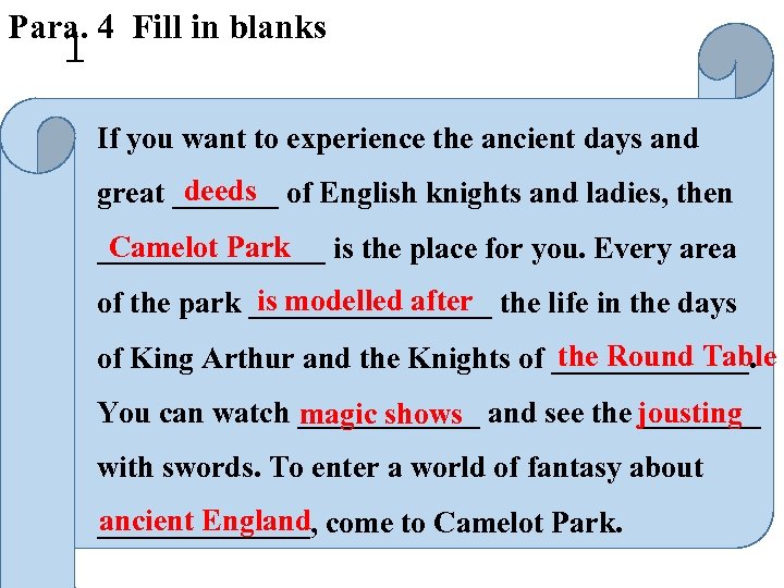 Para. 4 Fill in blanks 1 If you want to experience the ancient days