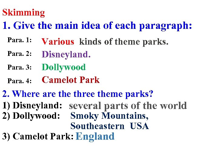 Skimming 1. Give the main idea of each paragraph: Para. 1: Various kinds of